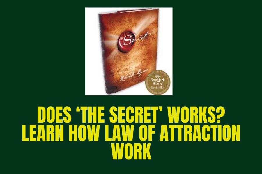 Does 'The Secret' work Learn How the Law of Attraction work