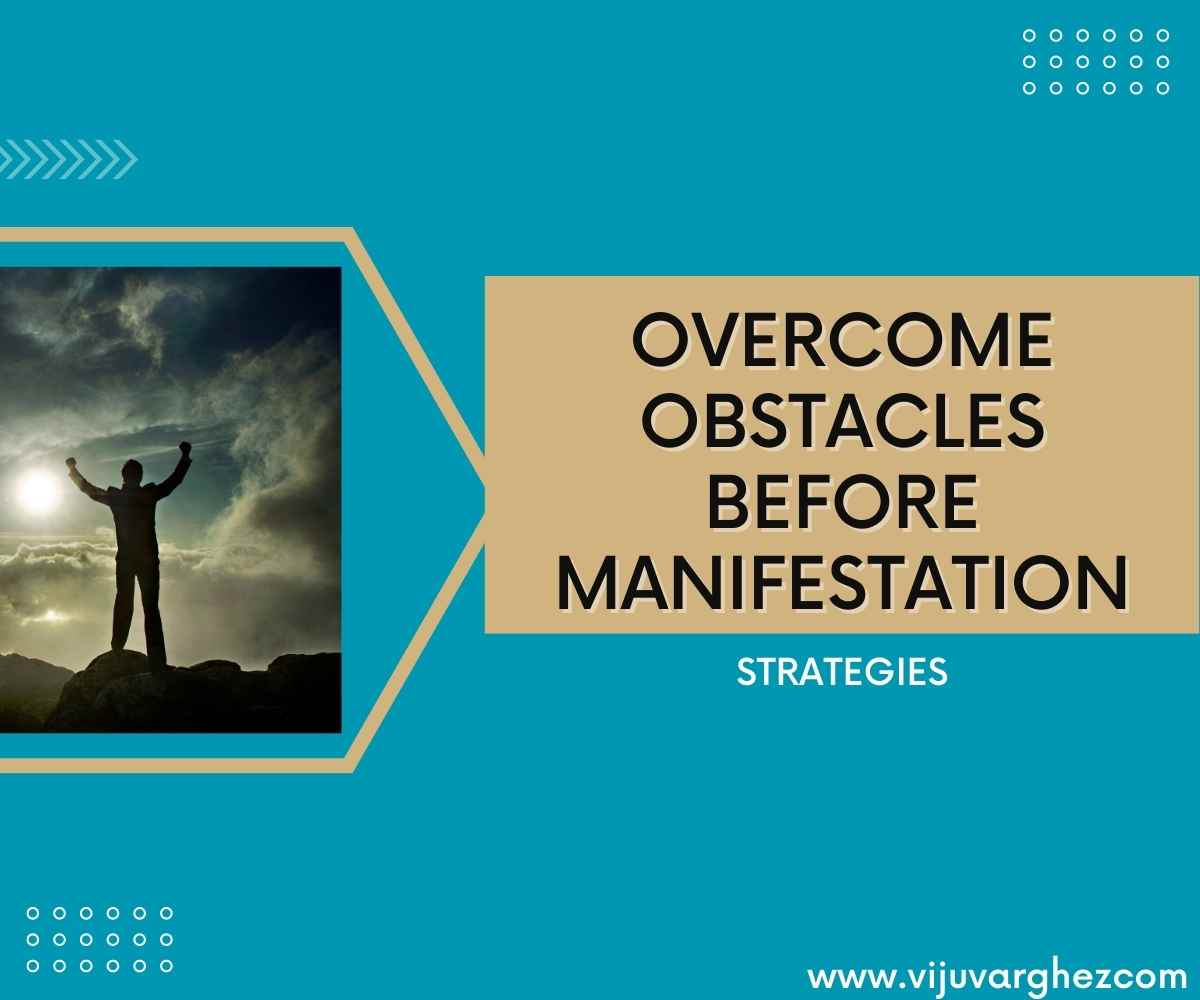 overcome obstacles before manifestation