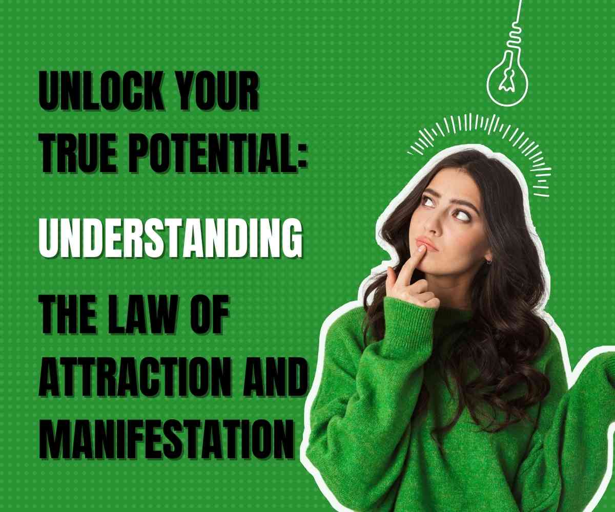 the Law of Attraction and Manifestation