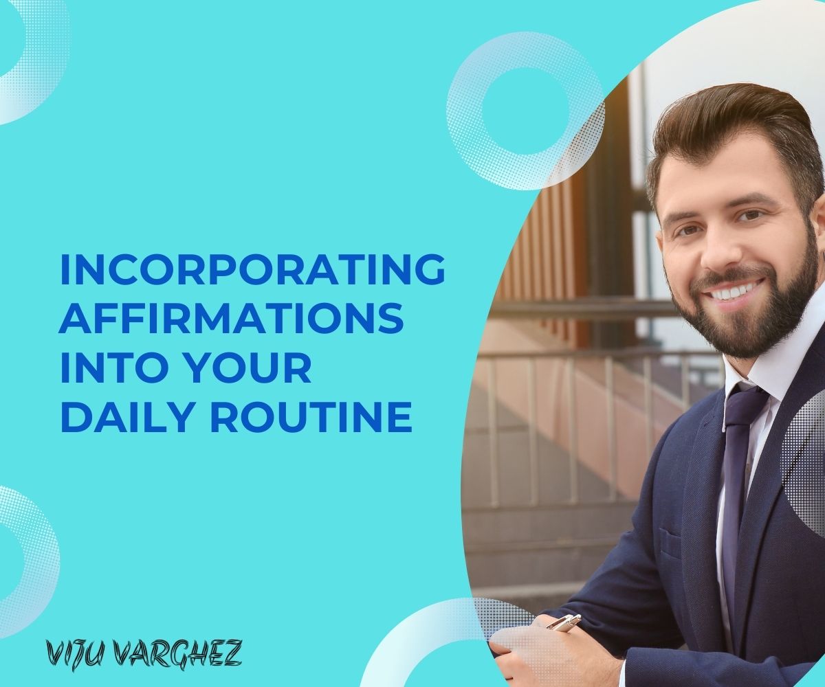 Incorporating affirmations into your daily routine