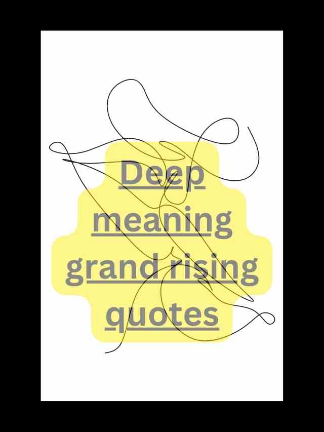 deep meaning grand rising quotes