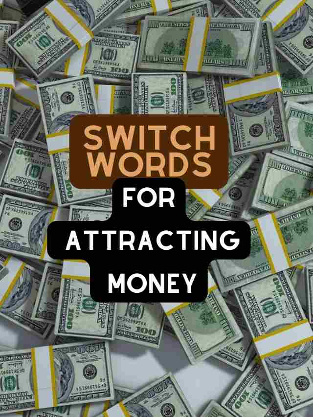 switch words for attracting money