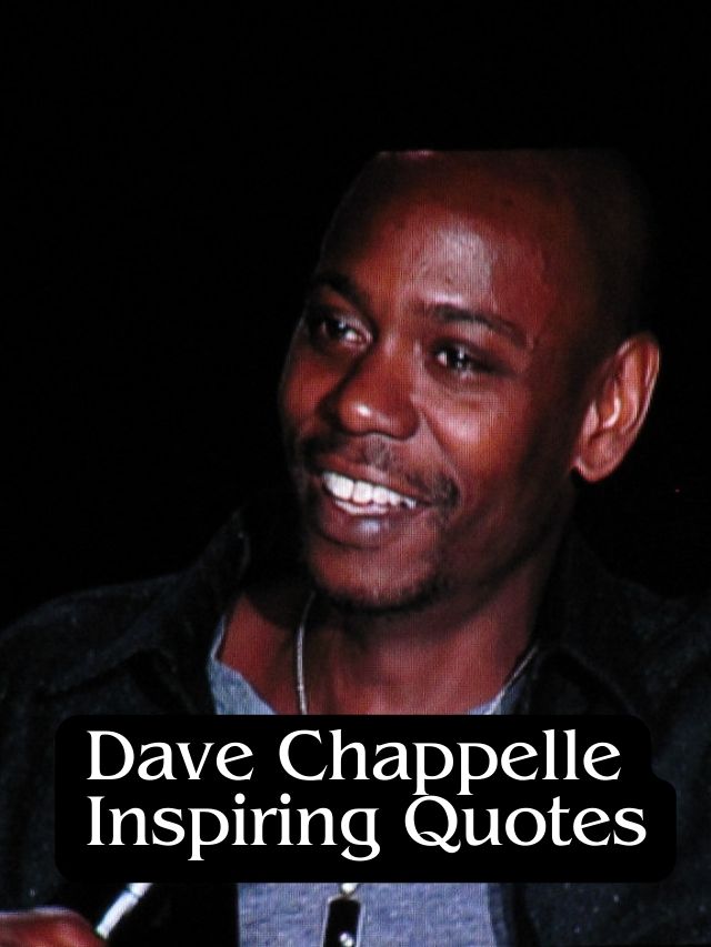 Dave Chappelle Inspiring Quotes