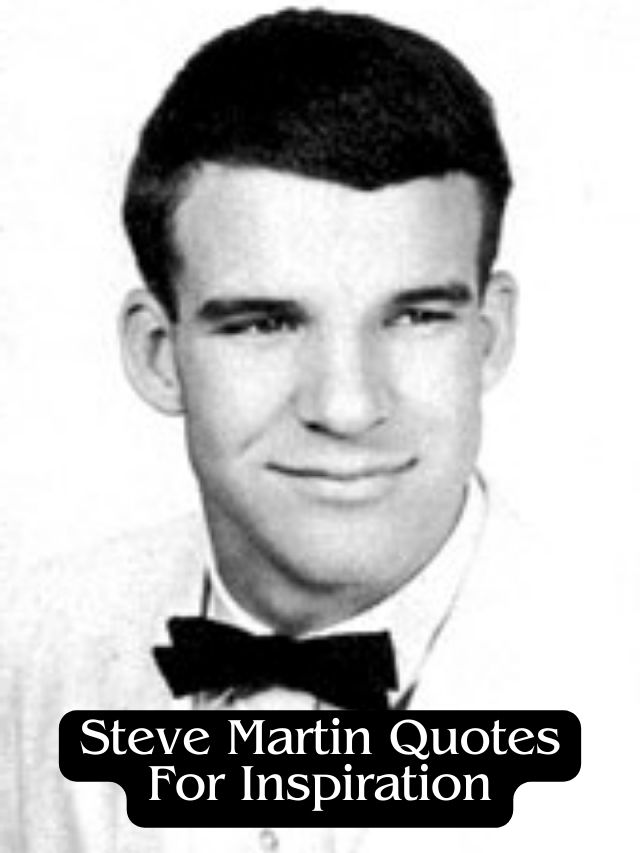 Steve Martin Quotes For Inspiration